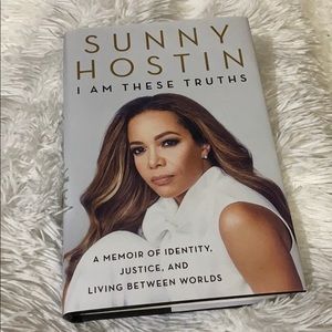 Sunny Hostin - I am these truths